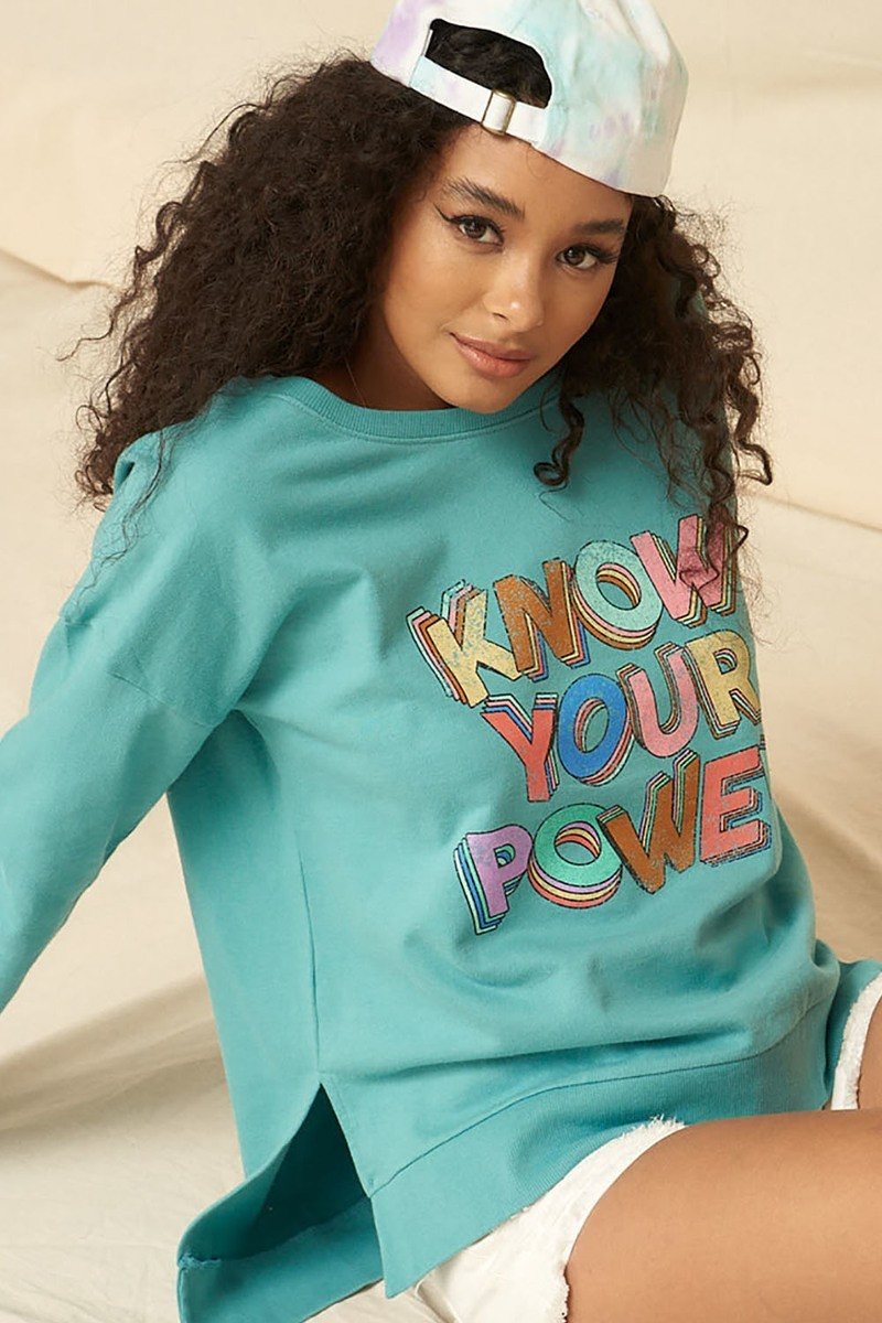 KNOW YOUR POWER A Mineral Washed French Terry Graphic Sweatshirt